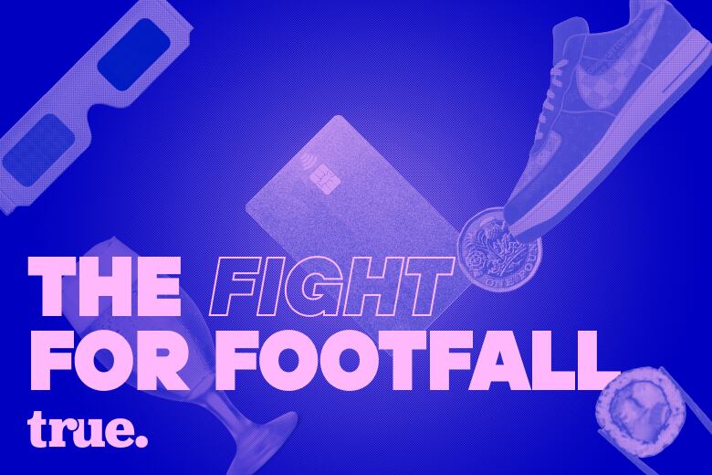 The Fight for Footfall