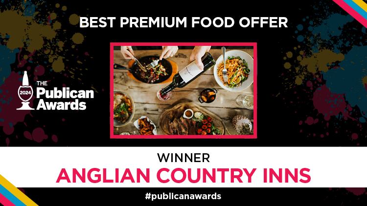 Publican Awards 2024 Best Premium Food Offer winner: Anglian Country Inns