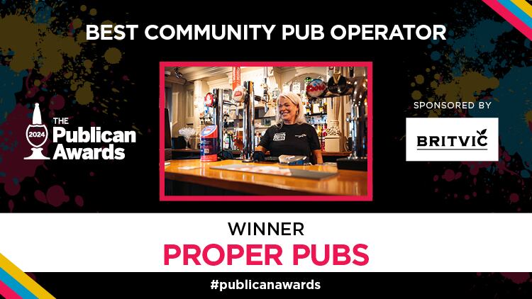 Publican Awards 2024 Best Comununity Pub Operator winner, sponsored by Britvic: Proper Pubs