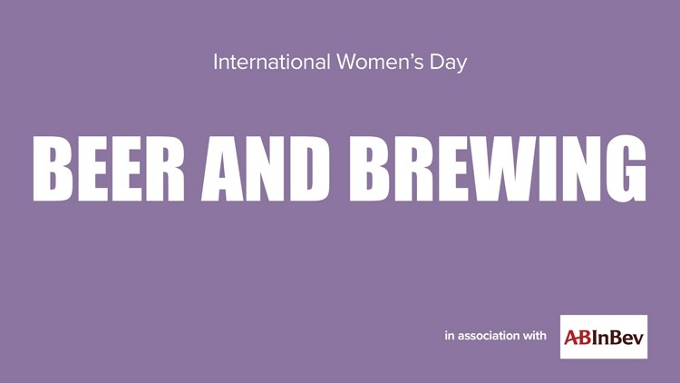 International Women's Day: Beer and Brewing, in association with AB InBev