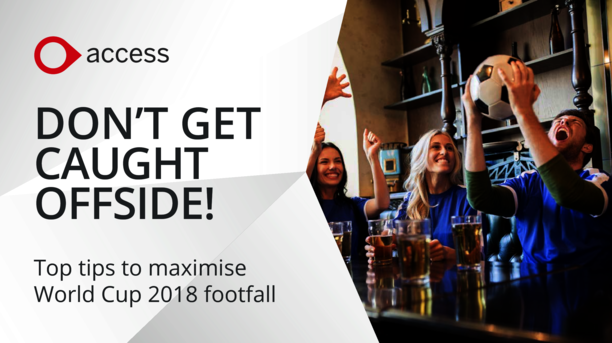 Top tips to maximise World Cup 2018 footfall!
